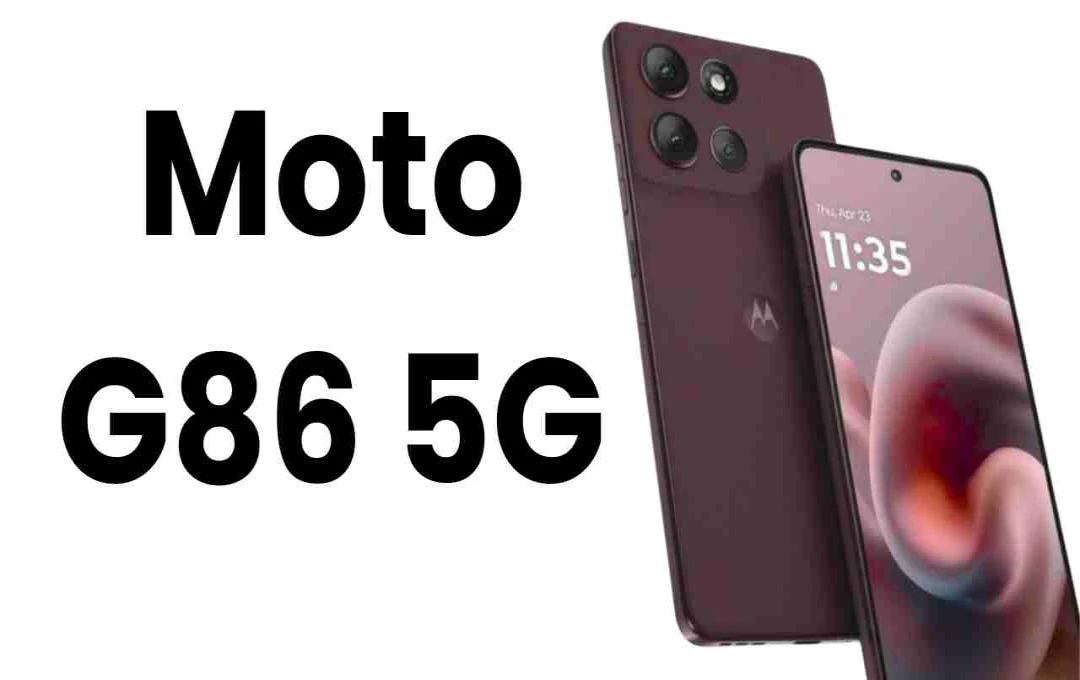 Moto G86 5G और G56, कम कीमत में मिलेंगे शानदार फीचर्स, Motorola का दमदार तोहफा