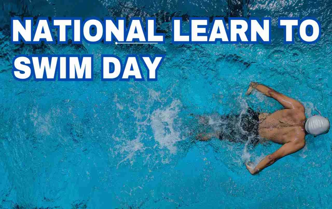 National Learn To Swim Day: तैराकी सीखना क्यों है जरूरी? जानें इस खास दिन का महत्व