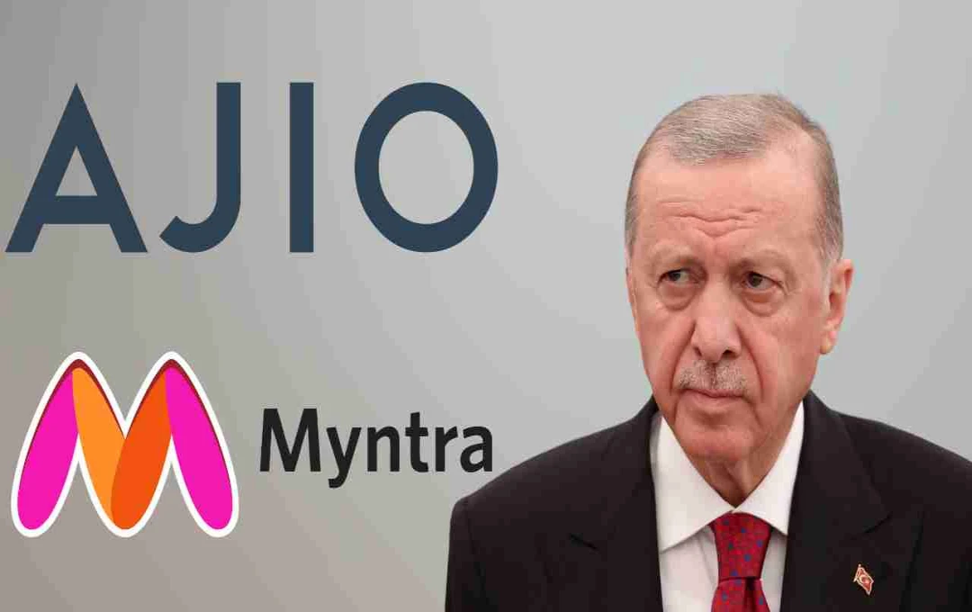 भारत में तुर्की ब्रांड्स पर बैन: Myntra और Ajio ने हटाए फैशन प्रोडक्ट्स, व्यापारियों ने भी उठाई बायकॉट की मांग