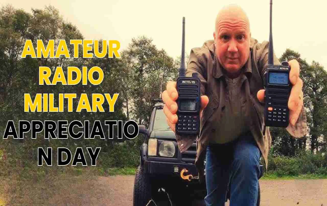 24 May: Amateur Radio Military Appreciation Day – सेना और रेडियो ऑपरेटरों के बीच सम्मान और कनेक्शन का दिन