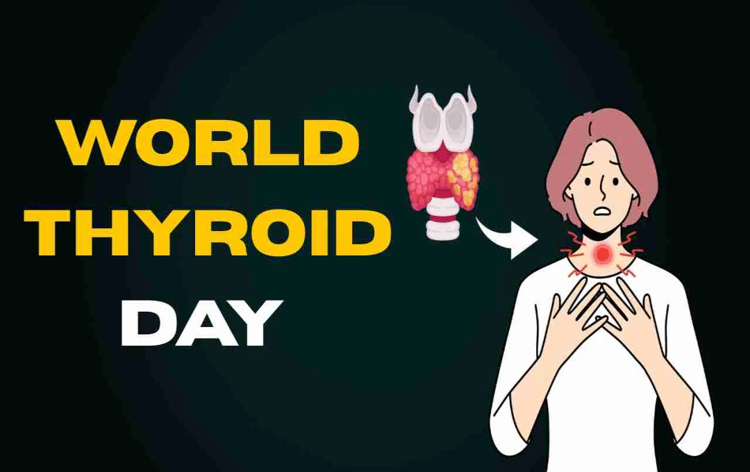 Understanding Thyroid Disorders: A Guide to World Thyroid Day