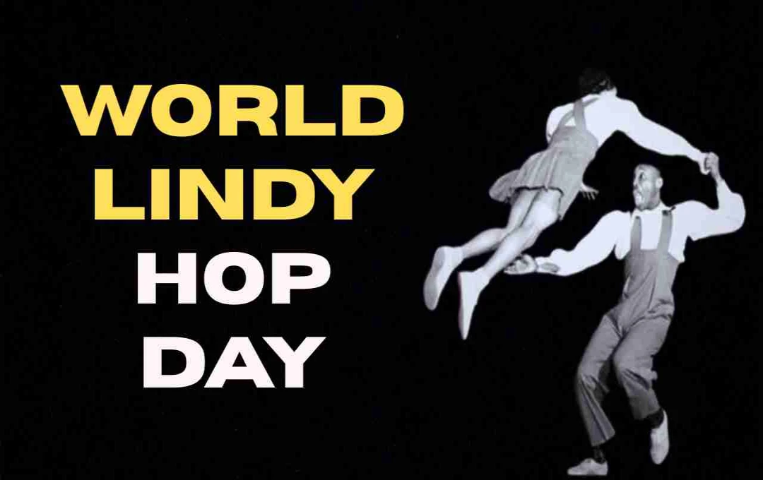26 May: World Lindy Hop Day — जोश, संगीत और संस्कृति का जश्न