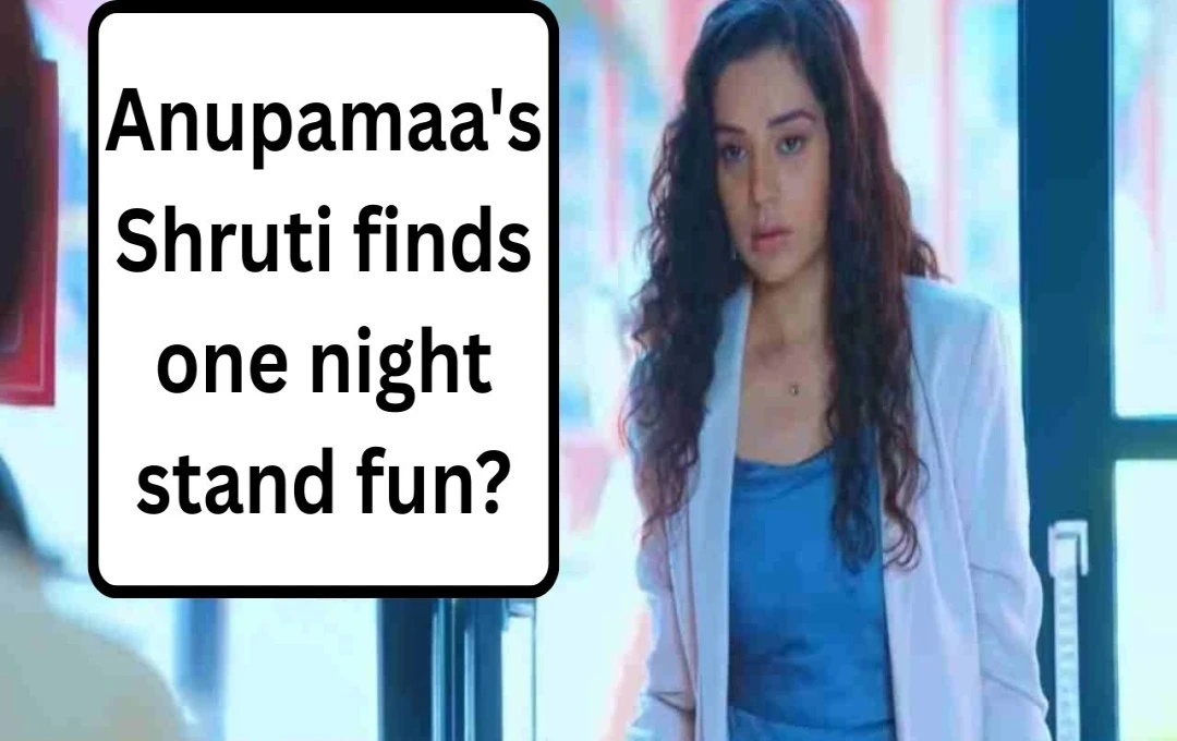 Anupamaa Actress Sukirti Kandpal Sparks Debate with Comments on One-Night Stands
