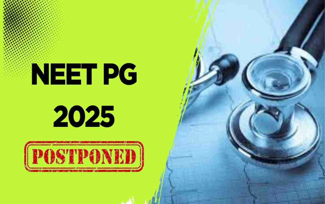 NEET PG 2025 परीक्षा स्थगित: सुप्रीम कोर्ट के निर्देश पर अब एक पाली में होगी परीक्षा, NBEMS जल्द घोषित करेगा नई तारीख 