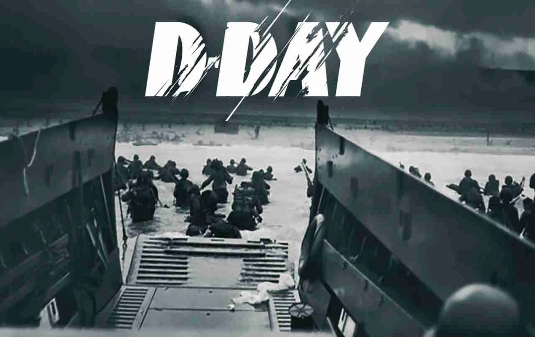 D-Day: द्वितीय विश्व युद्ध का ऐतिहासिक मोड़