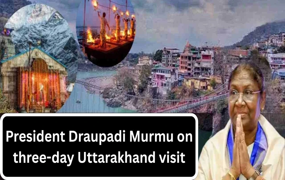President Murmu's Uttarakhand Visit: Inaugurations, Foundation Layings, and Public Access to Rashtrapati Nketan