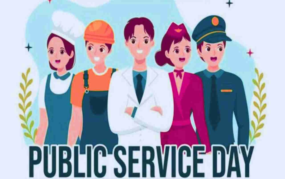Public Service Day - समर्पित सेवकों को सलाम करने का दिन