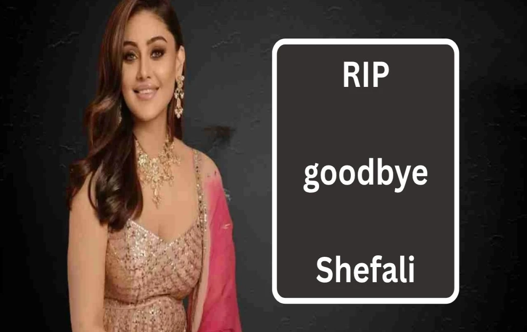 Bollywood Actress Shefali Jariwala Passes Away at 42 Due to Cardiac Arrest