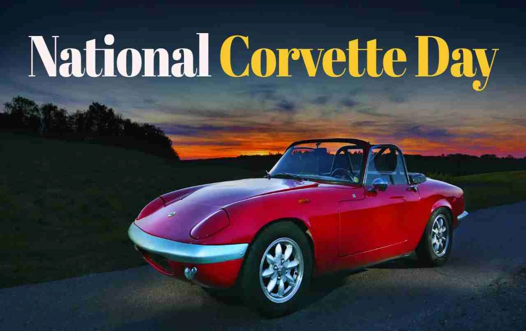National Corvette Day — स्पीड, स्टाइल और अमेरिकन गर्व का जश्न
