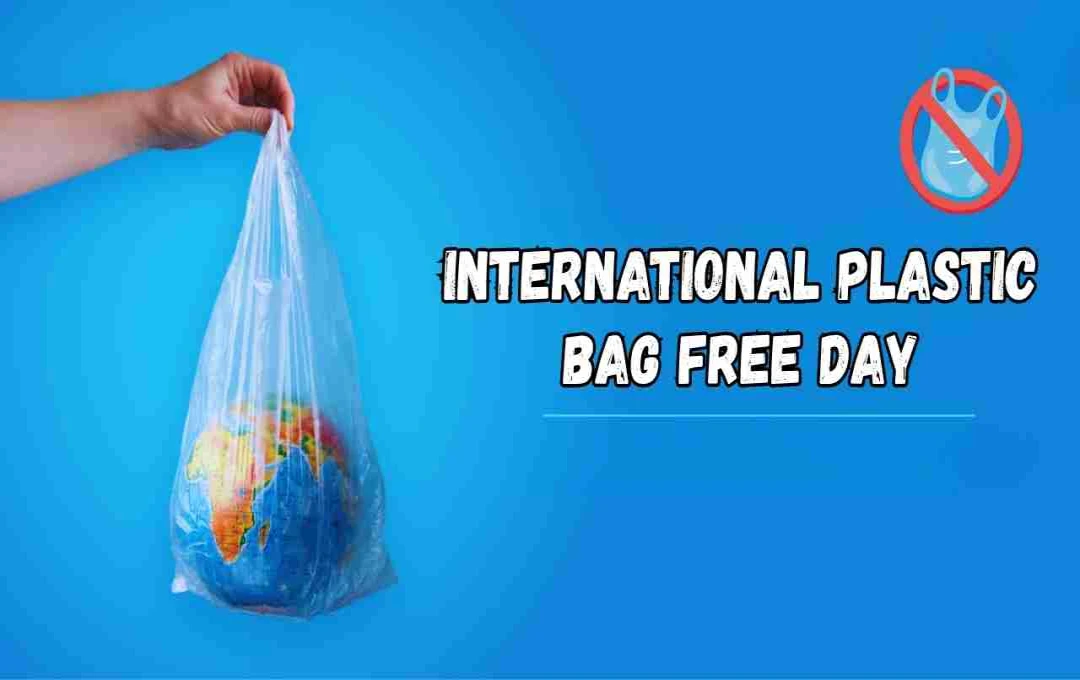 International Plastic Bag Free Day: A Call to Eliminate Single-Use Plastics