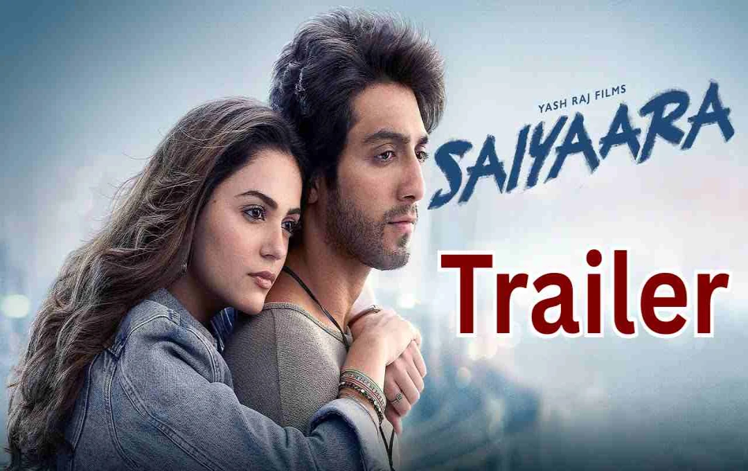 ‘सैयारा’ ट्रेलर रिलीज़: अहान पांडे-अनीत पड्डा की मोहब्बत में दिखा दर्द, कहानी में दिखा मोहित सूरी का जादू