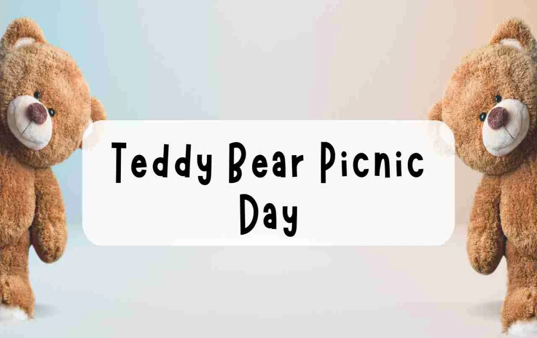 Celebrate Teddy Bear Picnic Day: A Day of Joy and Imagination