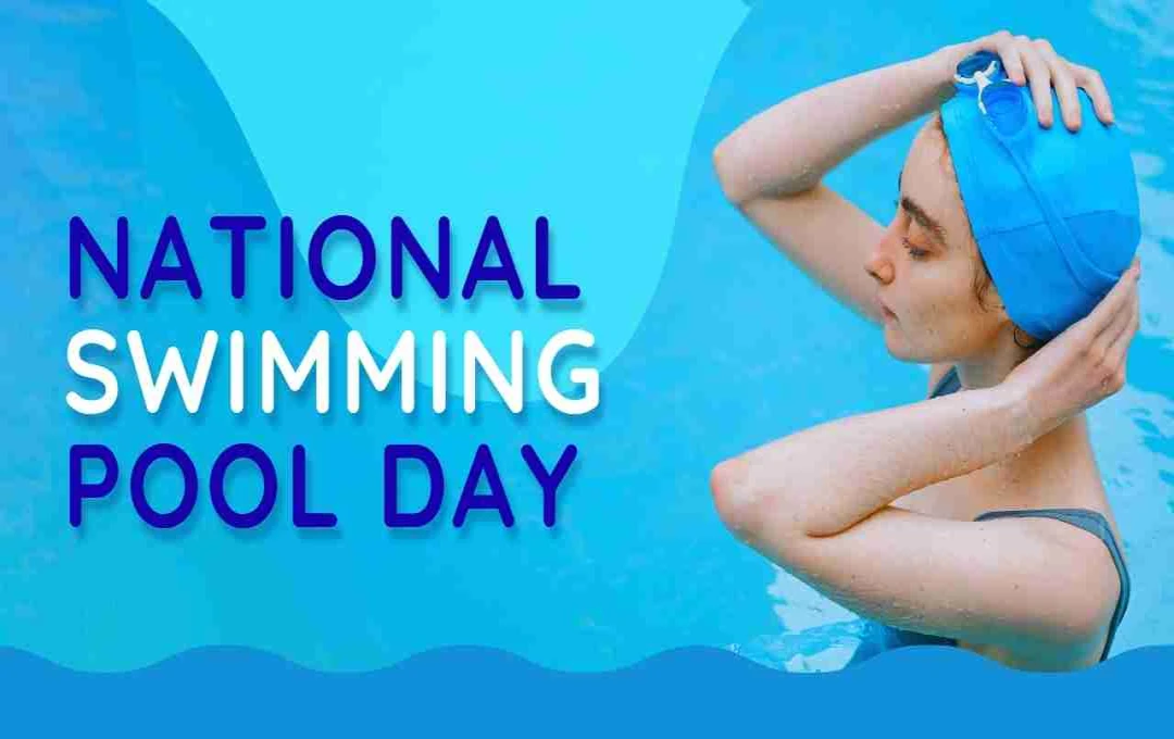 National Swimming Pool Day: तैराकी, सेहत और मस्ती से भरा खास दिन