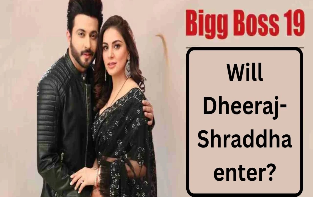 Bigg Boss 19: Kundali Bhagya's Dheeraj Dhoopar and Shraddha Arya Approached for the Show?