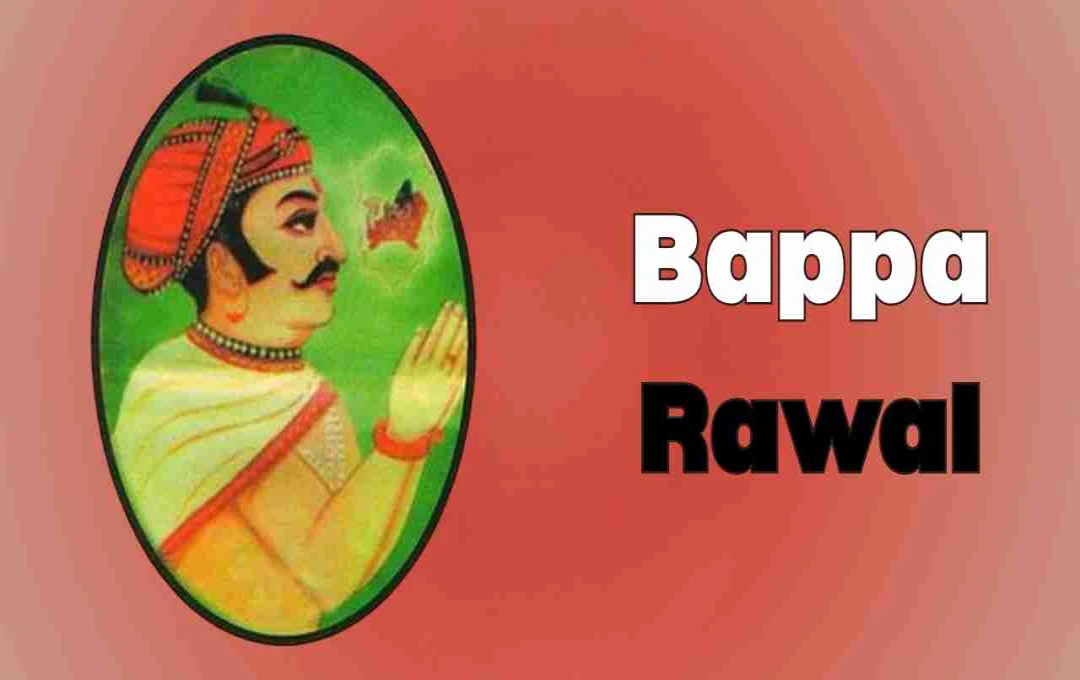 Bappa Rawal: The Legendary Founder of Mewar and Defender of India