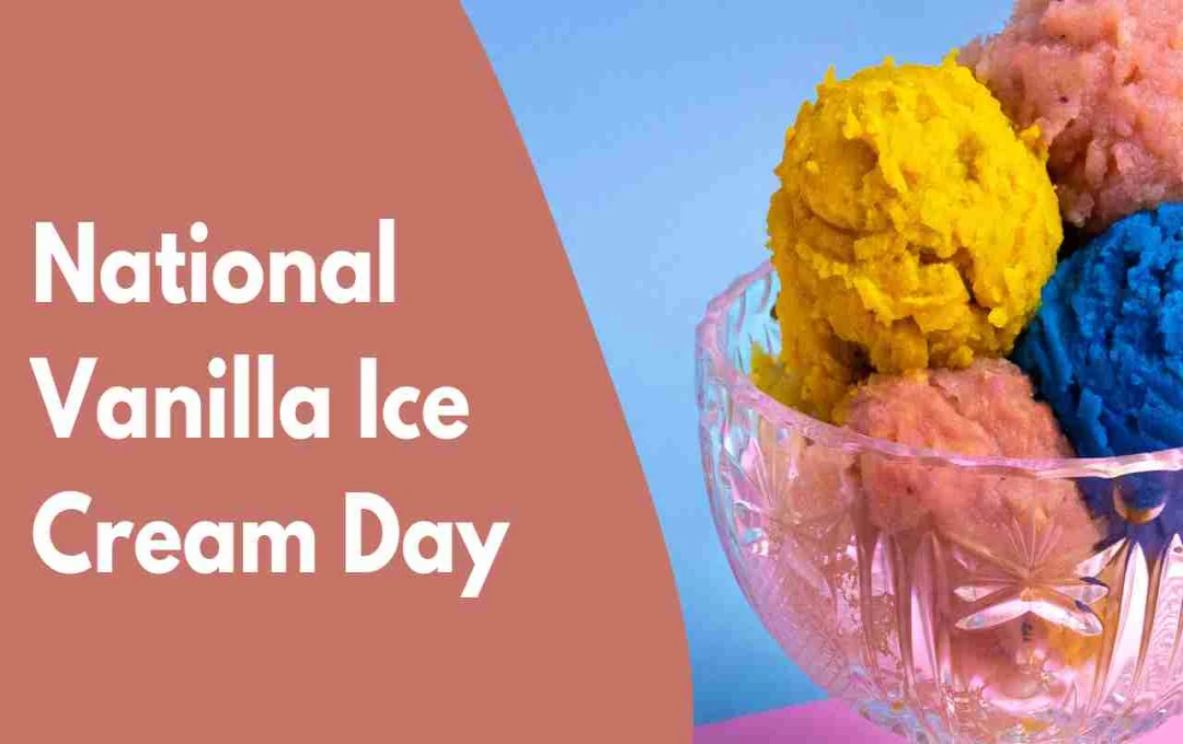 National Vanilla Ice Cream Day: स्वाद, इतिहास और सेलिब्रेशन का मीठा जश्न