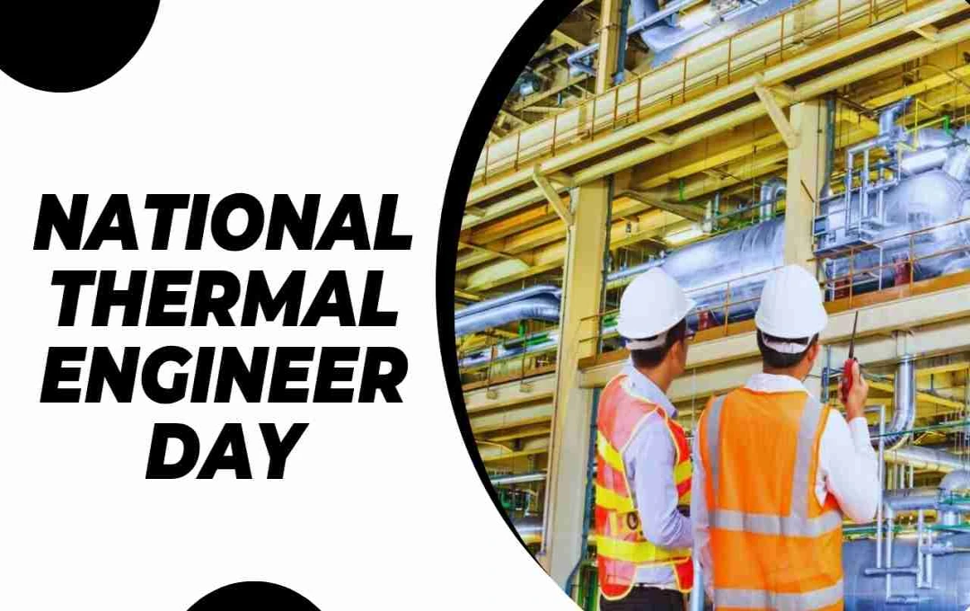 National Thermal Engineer Day: गर्मी से बचाने वाले तकनीकी हीरों को करें सलाम