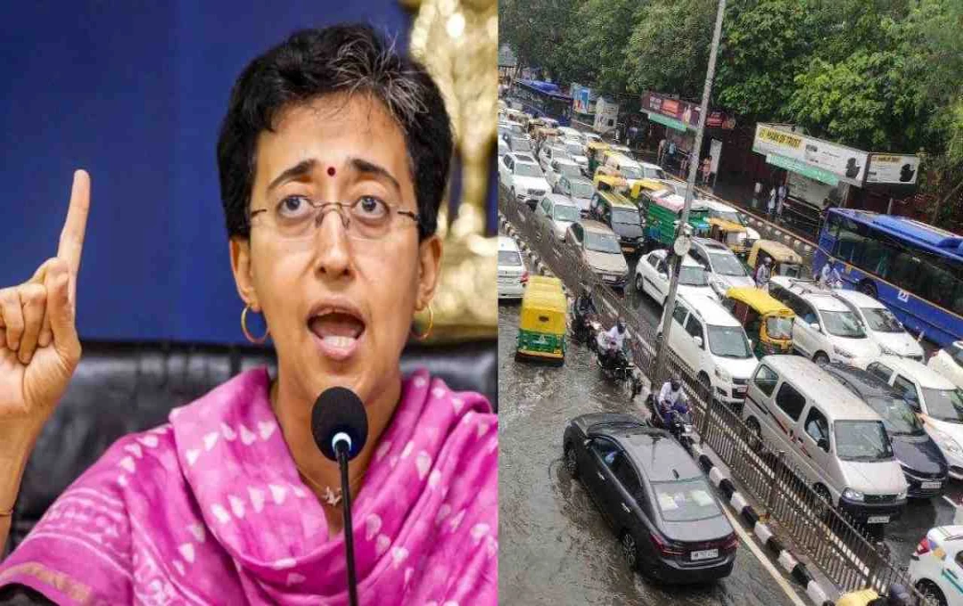 दिल्ली में बारिश से जनजीवन अस्त-व्यस्त, ट्रैफिक जाम पर आतिशी का हमला- 'कहां छिपे हैं सीएम'