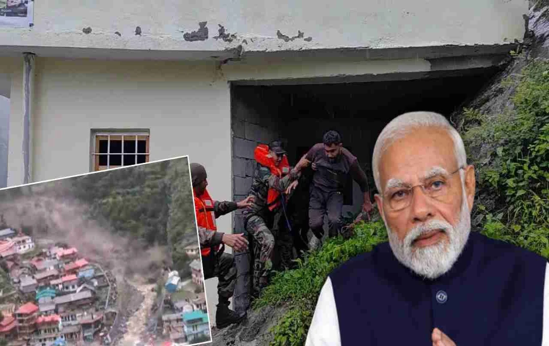 उत्तरकाशी में बादल फटने से भारी तबाही: पीएम मोदी ने जताया दुख, राहत कार्य जारी