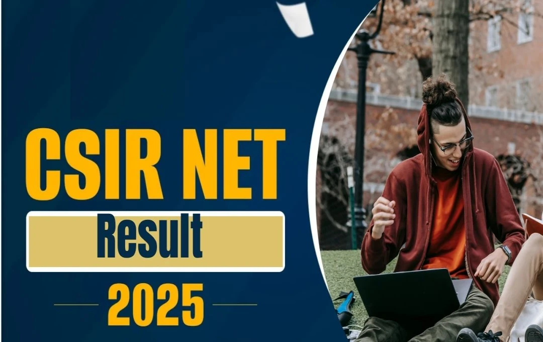 CSIR NET জুন ২০২৫: ফলাফল প্রকাশের সম্ভাব্য তারিখ এবং স্কোরকার্ড ডাউনলোডের নিয়মাবলী