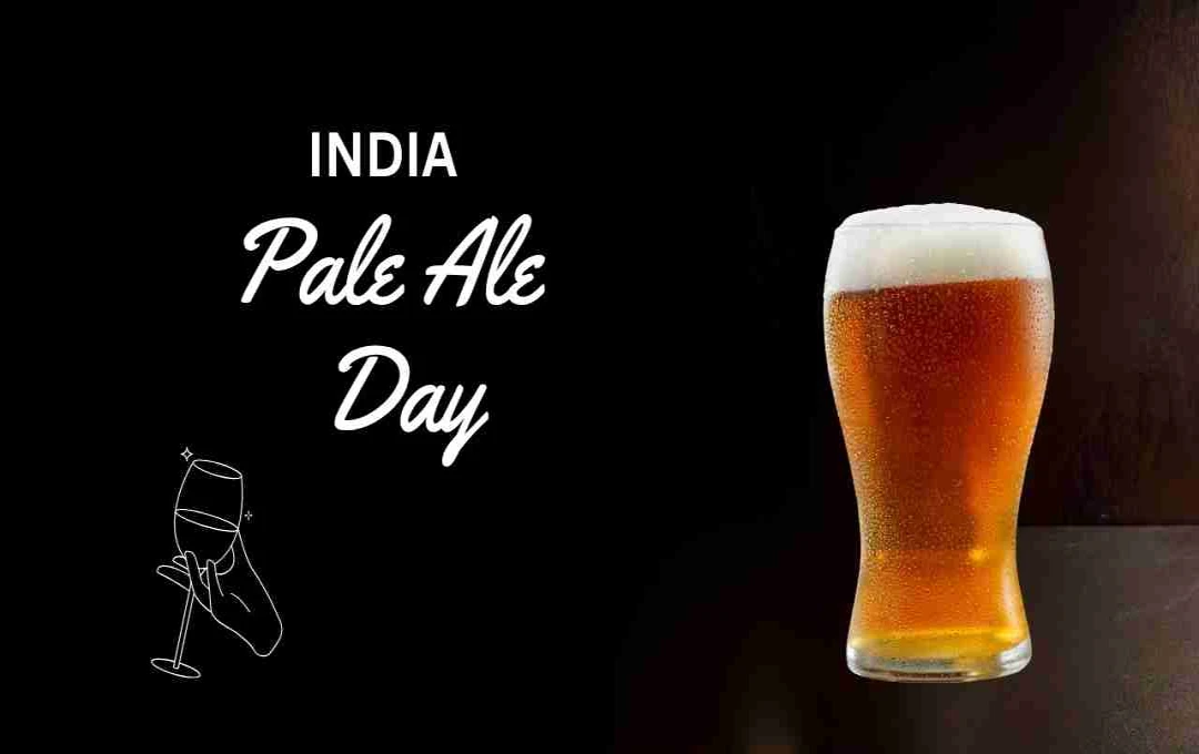 India Pale Ale Day: एक बियर प्रेमियों का उत्सव