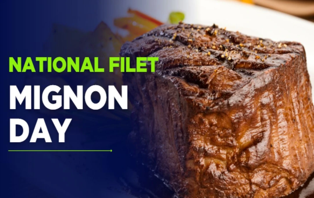 National Filet Mignon Day: A Celebration of Tender Perfection