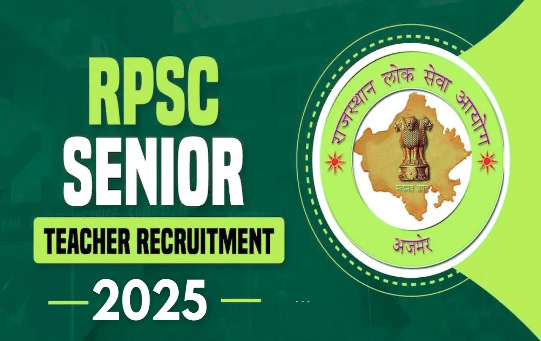 RPSC Announces Senior Teacher Recruitment 2025: Apply Now for Over 6000 Posts