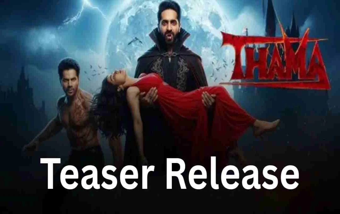 Ayushmann Khurrana and Rashmika Mandanna's 'Thama' Teaser Unleashes a Bloody Vampire Game