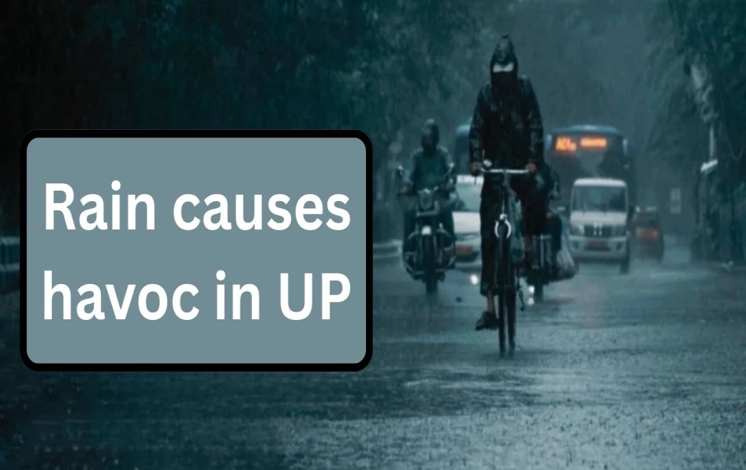 Heavy Rain Alert in Uttar Pradesh: 30 Districts on Alert, Temperature Drops