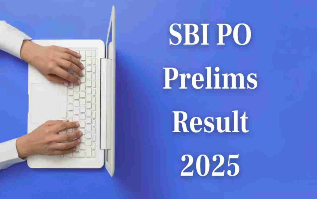 SBI PO Prelims Result 2025 Expected Soon: Check Details Here