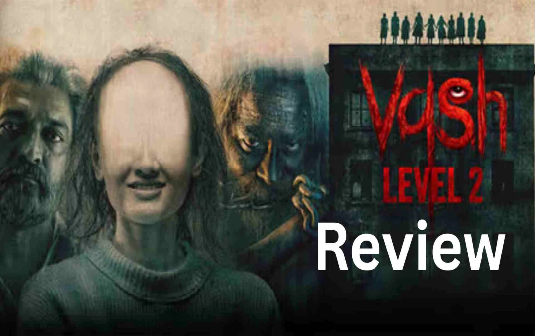 Vash Level 2 Review: दिमाग हिला देने वाली हॉरर फिल्म से कमजोर दिल वाले रहे दूर 
