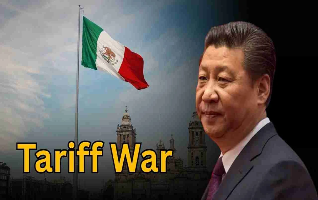 Mexico Proposes Increased Tariffs on Chinese Imports Amid US Pressure