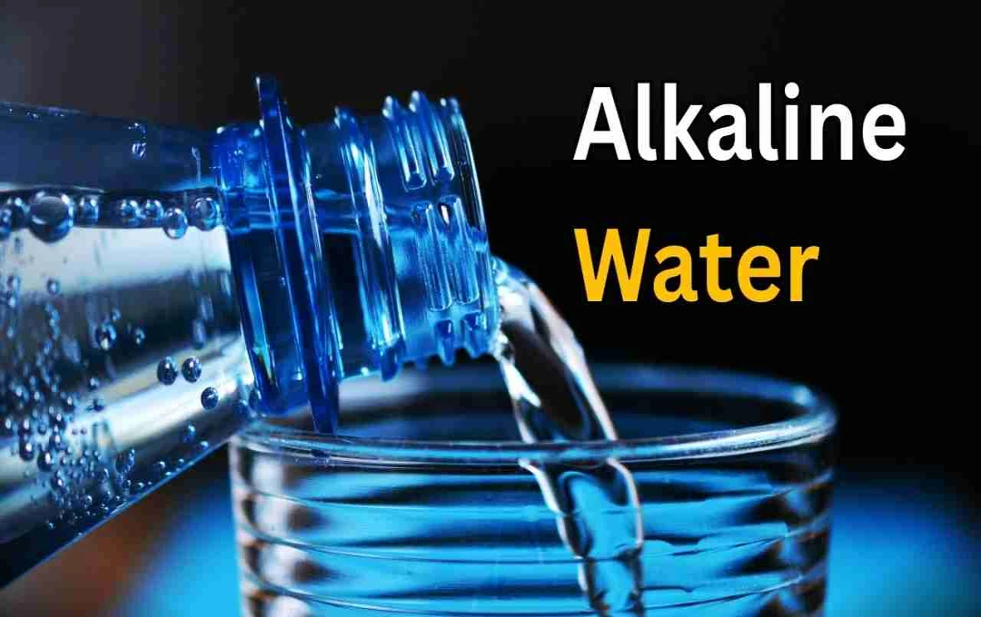 Alkaline Water पीने से क्या होता है? जानिए इसके फायदे 
