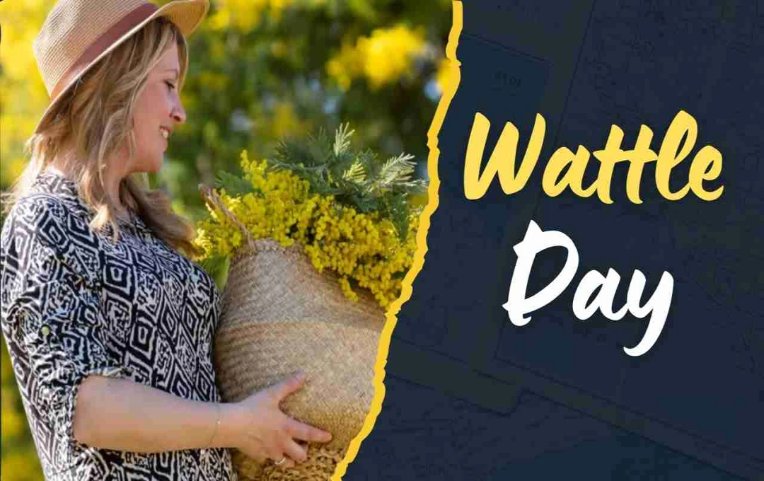 Wattle Day: ऑस्ट्रेलिया की सोनेरी धरोहर और एकता का प्रतीक