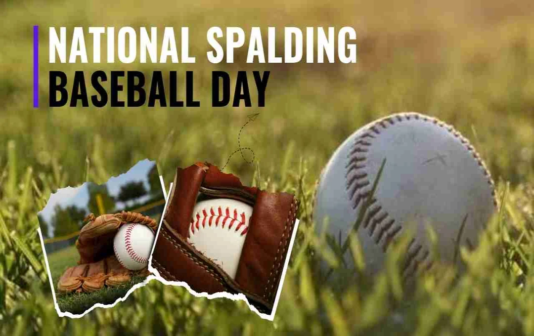 National Spalding Baseball Day: अमेरिका में बेसबॉल और ए.जी. स्पाल्डिंग को समर्पित खास दिन