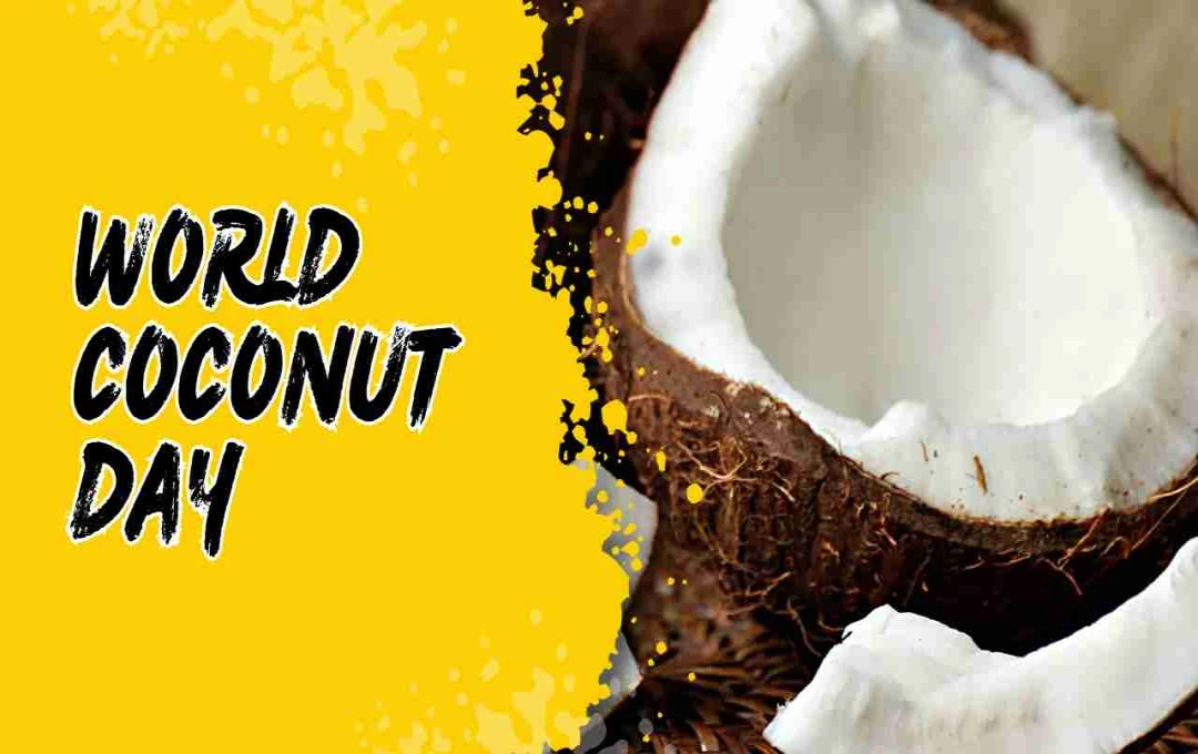 World Coconut Day: स्वास्थ्य और स्वाद का उत्सव