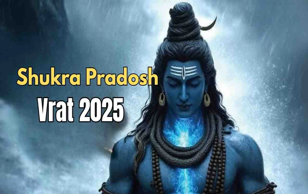 Shukra Pradosh Vrat 2025: Auspicious Date, Time, and Significance for Prosperity and Well-being