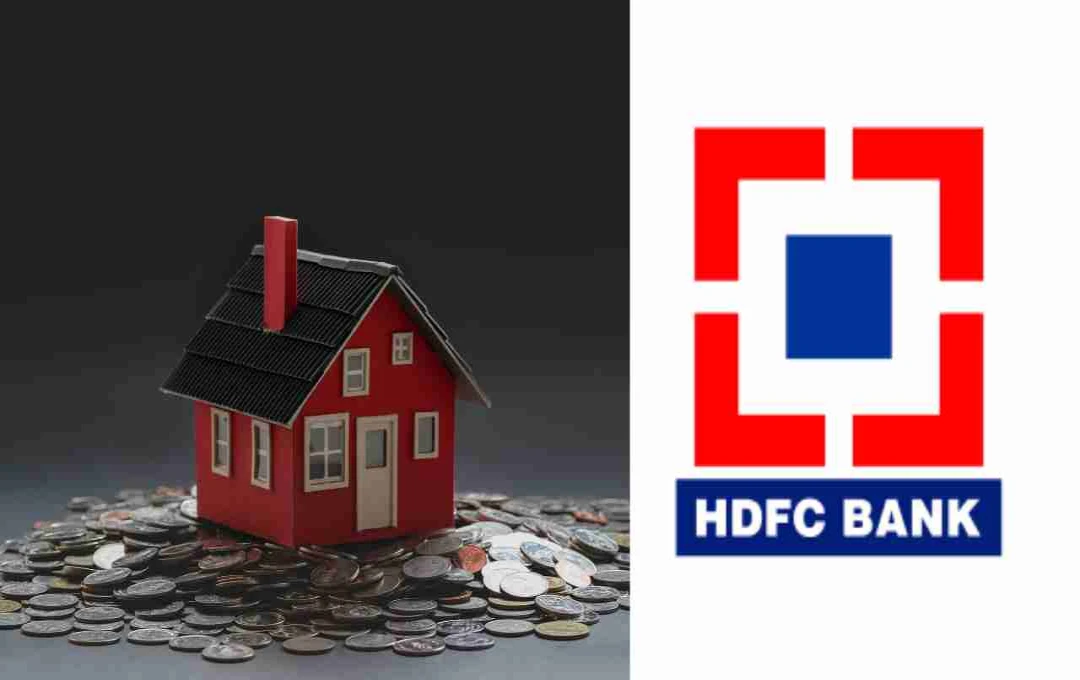 HDFC Bank Home Loan लेने के लिए, जानें CIBIL स्कोर और मंथली सैलरी कितनी होनी चाहिए?
