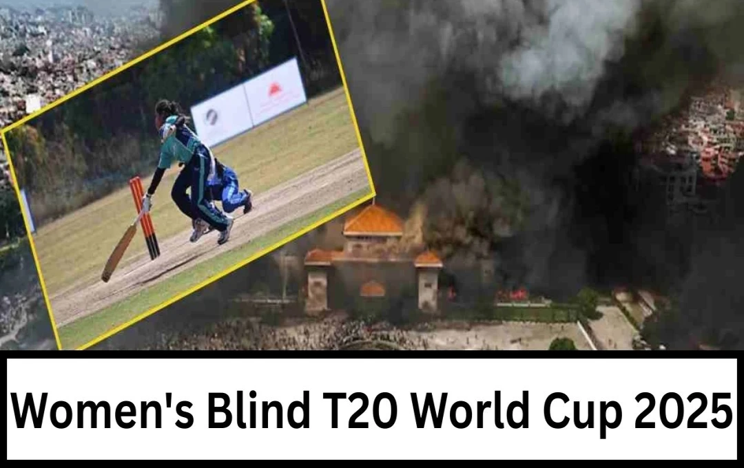 Women's Blind T20 World Cup 2025 Venue Shifted from Kathmandu Amidst Political Instability