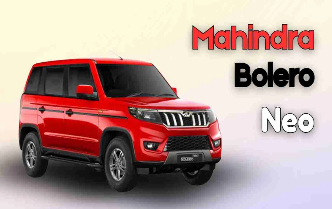 नया डिजाइन और जबरदस्त फीचर्स, जल्द लॉन्च होगी 2025 Mahindra Bolero Neo