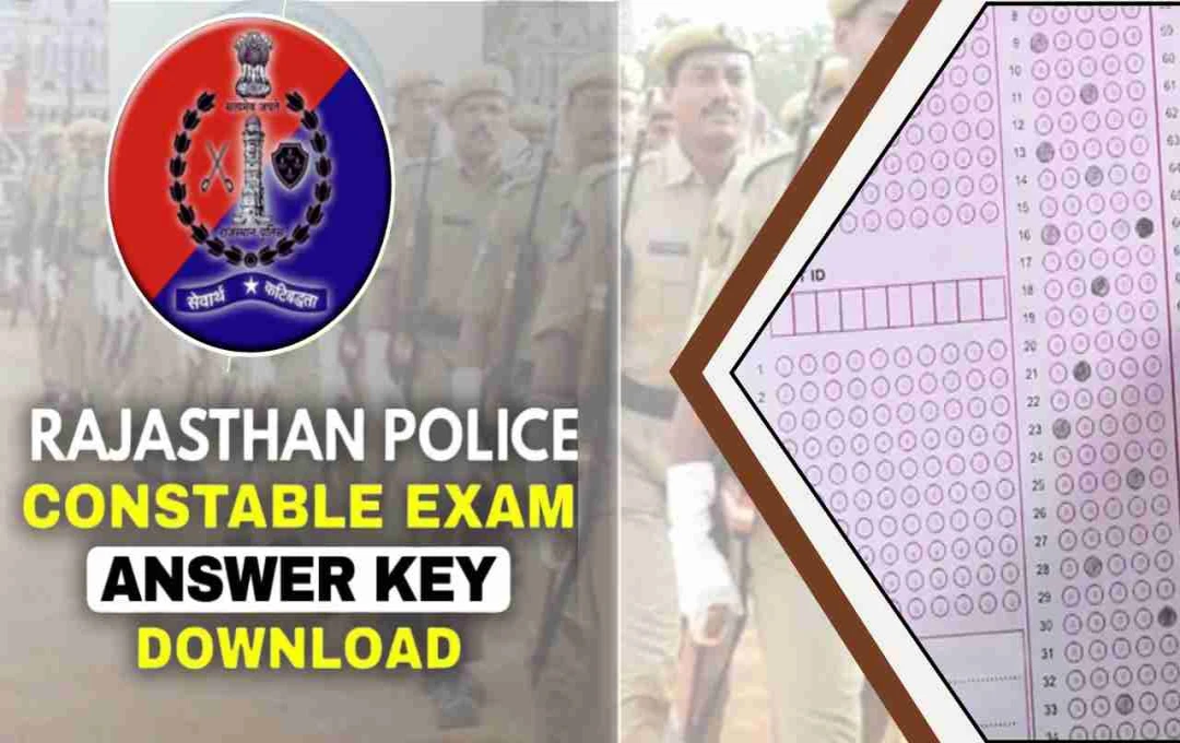 Rajasthan Police Constable Recruitment 2025: Answer Key Released, Objection Window Dates Announced