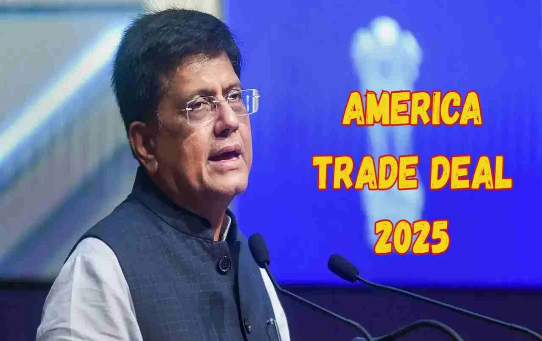 America Trade Deal 2025: कल अमेरिका दौरे पर जाएंगे पीयूष गोयल, दोनों देशों के बीच व्यापार समझौते पर लगेगी मुहर!
