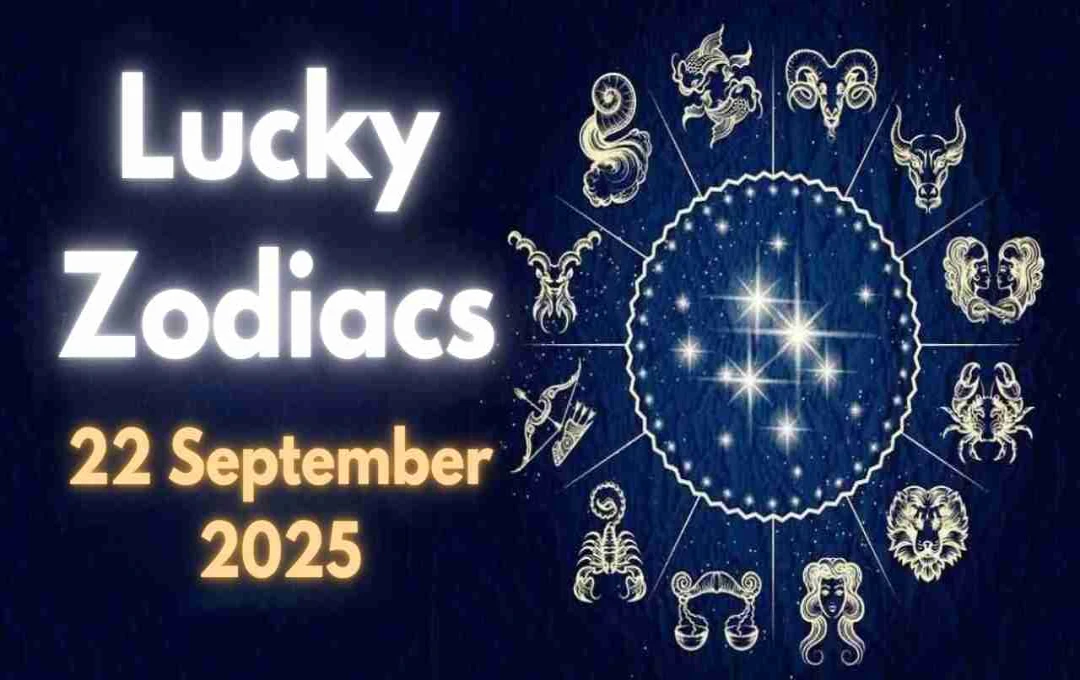 lucky zodiacs 22 सितंबर 2025: जानें आज आपकी राशि पर ग्रहों का असर