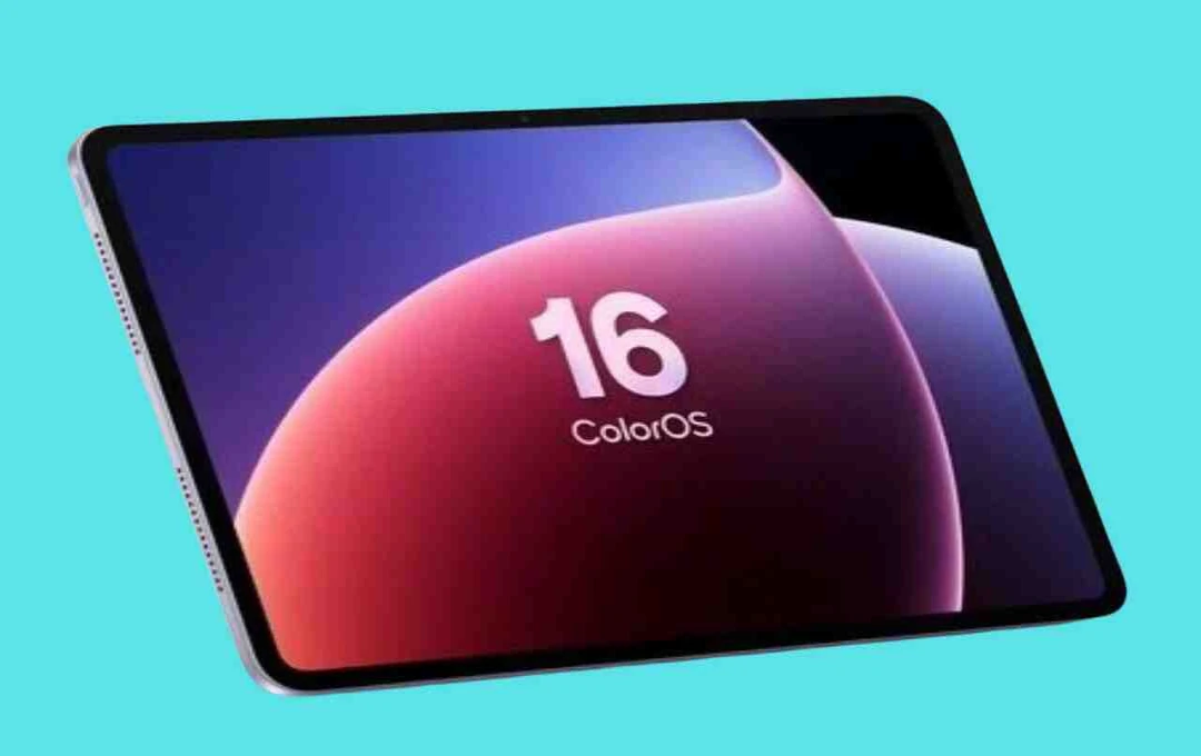 Oppo का नया टैबलेट 16 अक्टूबर को ग्लोबली लॉन्च, चलेगा ColorOS 16 पर