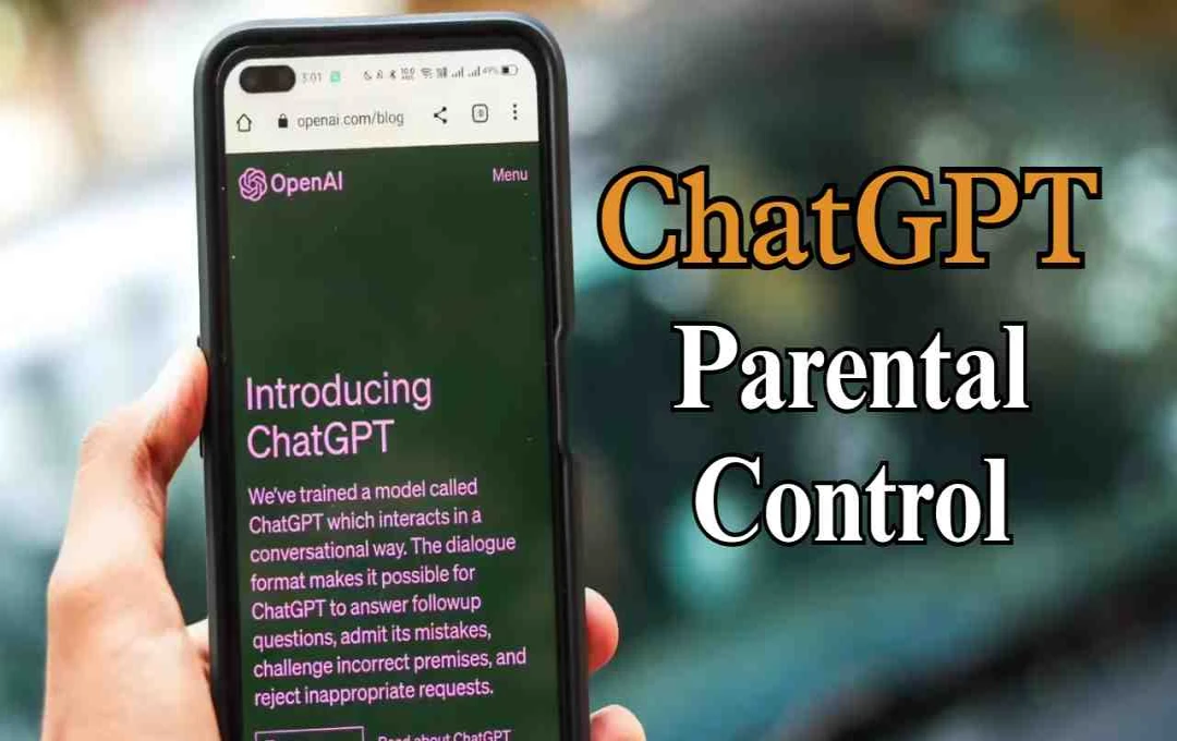 ChatGPT में अब Parental Control, सेट करें स्क्रीन टाइम और Safe Content