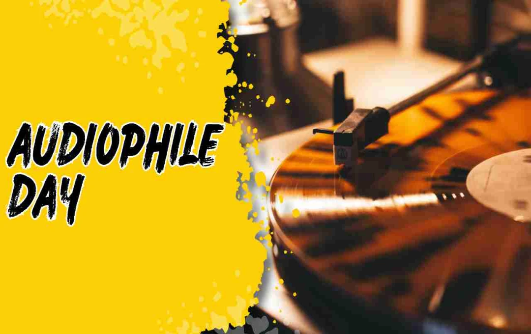 Audiophile Day: संगीत और ध्वनि का उत्सव
