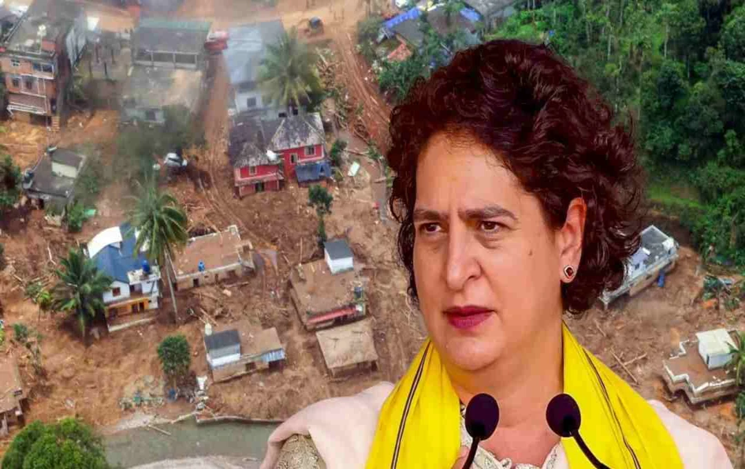 प्रियंका गांधी ने वायनाड भूस्खलन प्रभावितों के लिए केंद्र से मांगे ₹2221 करोड़, कहा - 'मानवता की जीत हो, राजनीति की नहीं'