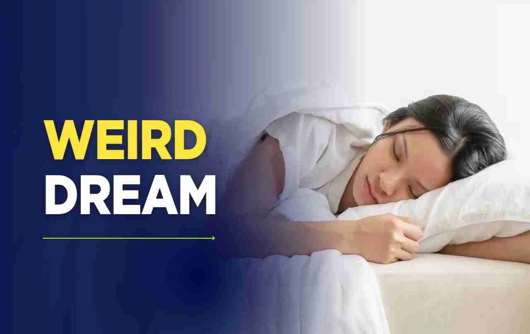 Weird Dream: अजीबो गरीब सपने और मानसिक यात्रा का रहस्य