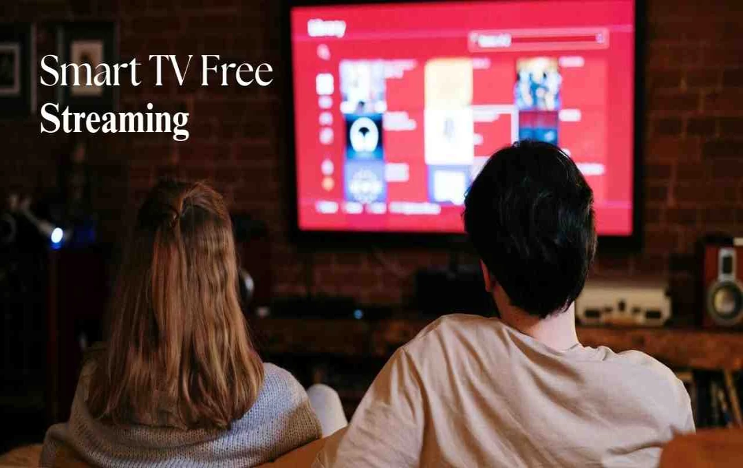 Free Live TV और फिल्में आपके Smart TV पर, जाने वैध ऐप्स और सेटअप की पूरी प्रक्रिया