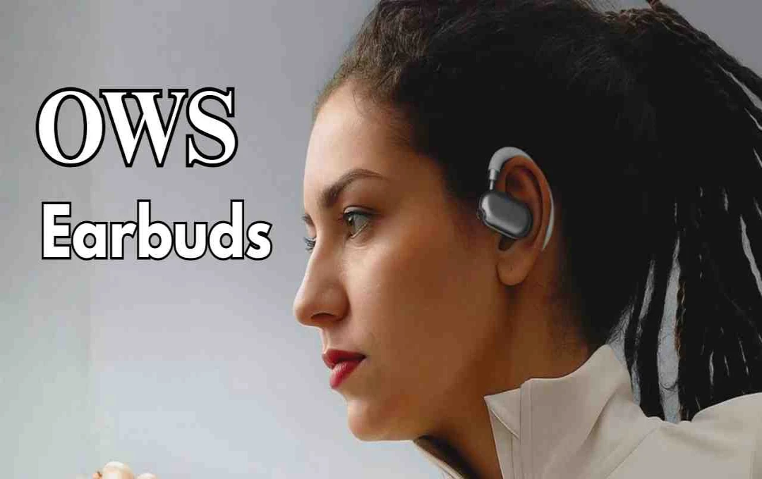 OWS ने लॉन्च किए नए lightweight Earbuds, कीमत केवल 1,299 रुपये से शुरू